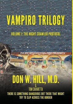 Vampiro Trilogy: Volume I: The Night Crawler Protocol - Hill, Don W.; Cavaretta, Tom