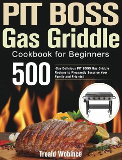 PIT BOSS Gas Griddle Cookbook for Beginners - Wobince, Treald