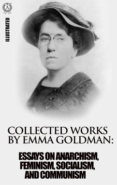 Collected works by Emma Goldman. Illustrated (eBook, ePUB) - Goldman, Emma