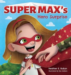 Super Max's Hero Surprise - Robyn, Heather E.