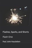 Flashes, Sparks, and Shorts