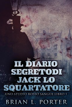 Il Diario Segreto Di Jack Lo Squartatore - Porter, Brian L.