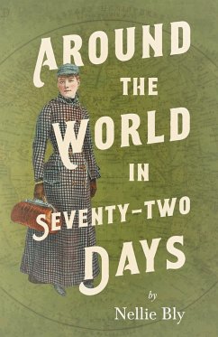 Around the World in Seventy-Two Days - Bly, Nellie