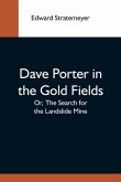 Dave Porter In The Gold Fields; Or, The Search For The Landslide Mine