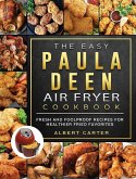 The Easy Paula Deen Air Fryer Cookbook