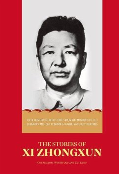The Stories of XI Zhongxun - Cui, Xiaomin; Cui, Limin; Wen, Ruogu