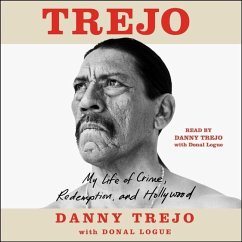 Trejo: My Life of Crime, Redemption, and Hollywood - Trejo, Danny