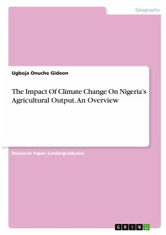 The Impact Of Climate Change On Nigeria¿s Agricultural Output. An Overview - Onuche Gideon, Ugboja