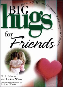 Big Hugs for Friends - Weiss, Leann; Myers, G A