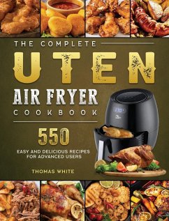 The Complete Uten Air Fryer Cookbook - White, Thomas