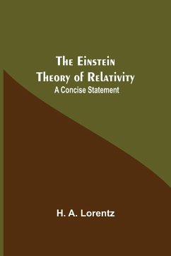 The Einstein Theory Of Relativity - A. Lorentz, H.