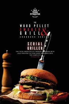 The Wood Pellet Smoker and Grill Cookbook - Johnson, Bron