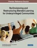Re-Envisioning and Restructuring Blended Learning for Underprivileged Communities Re-Envisioning and Restructuring Blended Learning for Underprivileged Communities