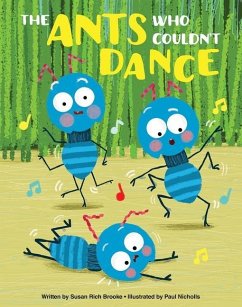 The Ants Who Couldn't Dance - Brooke, Susan Rich