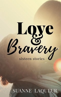 Love and Bravery - Laqueur, Suanne