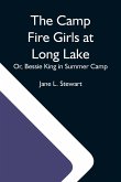 The Camp Fire Girls At Long Lake; Or, Bessie King In Summer Camp