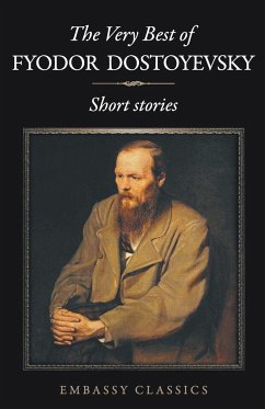 The Very Best Of Fyodor Dostoyevsky - Dostoyevsky, Fyodor
