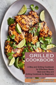 Grilled Cookbook - Jarvis, Larry