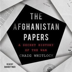 The Afghanistan Papers: A Secret History of the War - Whitlock, Craig