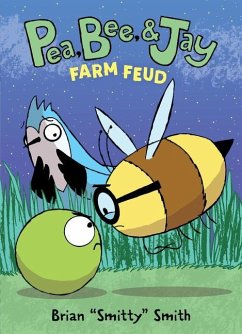 Pea, Bee, & Jay #4: Farm Feud - Smith, Brian "Smitty"