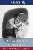 A Canadian Bankclerk (Esprios Classics)