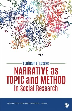 Narrative as Topic and Method in Social Research - Loseke, Donileen R. (University of South Florida, USA)