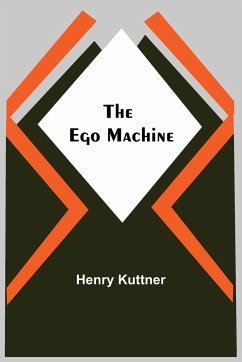 The Ego Machine - Kuttner, Henry