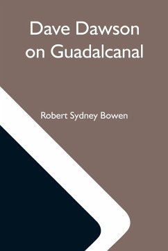 Dave Dawson On Guadalcanal - Sydney Bowen, Robert