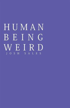 Human Being Weird - Sales, Josh