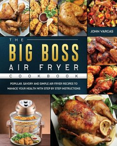 The Big Boss Air Fryer Cookbook - Vargas, John