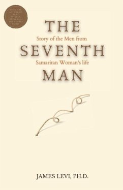 The Seventh Man: The Story of the Men from the Samaritan Woman's Life - Levi, James