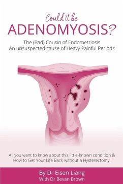 Adenomyosis -The Bad Cousin of Endometriosis - Brown, Bevan; Liang, Eisen