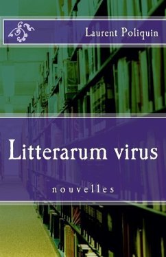 Litterarum virus - Poliquin, Laurent