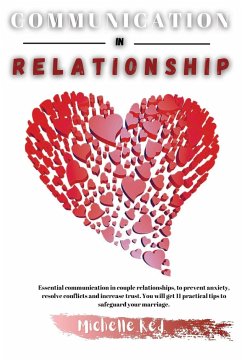 Communication in Relationship: Essential communication in couple relationships, to prevent anxiety, resolve conflicts and increase trust. You will ge - Red, Michelle
