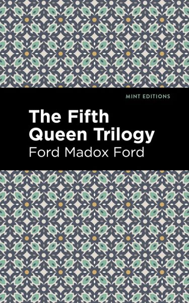 The Fifth Queen Trilogy (eBook, ePUB) The Fifth Queen Trilogy (eBook, ePUB)