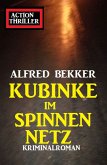 Kubinke im Spinnennetz: Kriminalroman (eBook, ePUB)