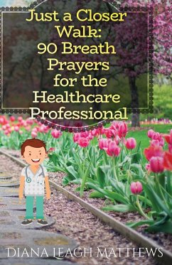 90 Breath Prayers for Healthcare Professionals - Matthews, Diana Leagh