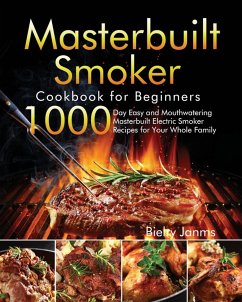 Masterbuilt Smoker Cookbook for Beginners - Janms, Bielry