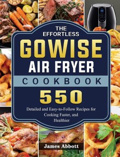 The Effortless GOWISE Air Fryer Cookbook - Abbott, James