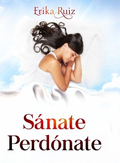 Sánate Perdonate - Ruiz, Erika