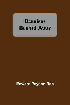 Barriers Burned Away - Payson Roe, Edward