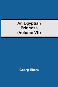 An Egyptian Princess (Volume VII) - Ebers, Georg