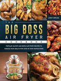 The Big Boss Air Fryer Cookbook