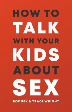 HOW TO TALK TO YOUR KIDS ABOUT SEX - Wright, Rodney And Traci