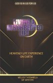 Living a resurrected life: Heavenly life experience on earth