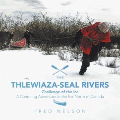 The Thlewiaza-Seal Rivers - Nelson, Fred