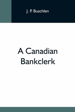A Canadian Bankclerk - P. Buschlen, J.