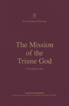 The Mission of the Triune God - Schreiner, Patrick