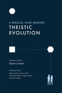 A Biblical Case Against Theistic Evolution - Grudem, Wayne