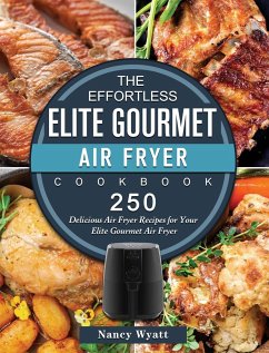 The Effortless Elite Gourmet Air Fryer Cookbook - Wyatt, Nancy